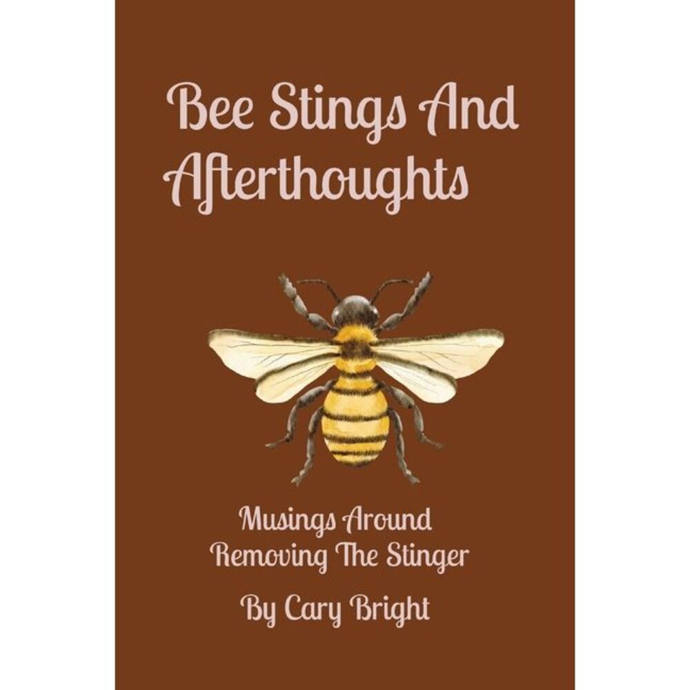 Bee Stings And Afterthoughts: Musings Around Removing The Stinger -- Bright